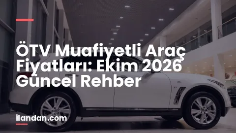 ÖTV Muafiyetli Araç Fiyatları: Ekim 2026 Güncel Rehber